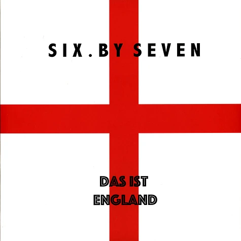 Six By Seven - Das Ist England