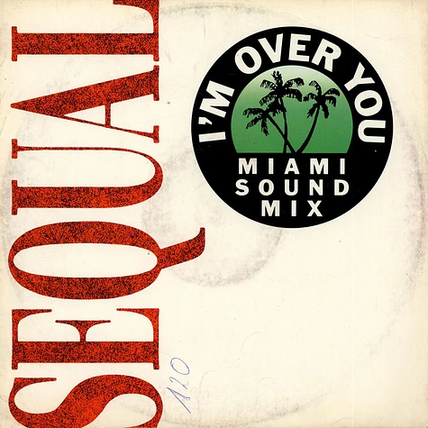 Sequal - I'm Over You (Miami Sound Mix)