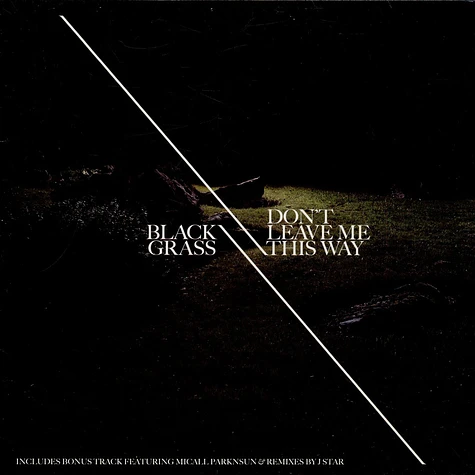 Black Grass - Don't leave me this way feat. Dominique Noiret
