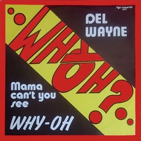 Del Wayne - Mama Can't You See Why - Oh