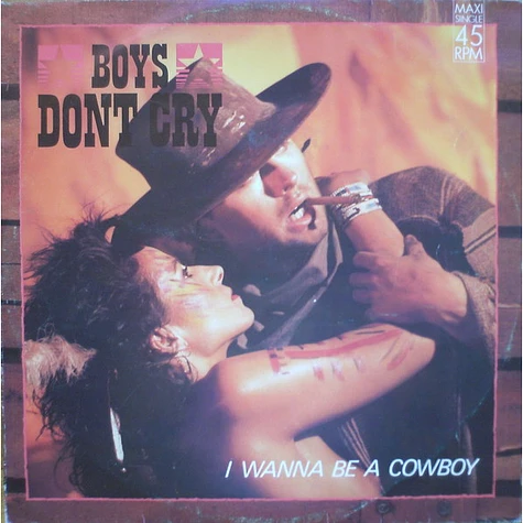 Boys Don't Cry - I Wanna Be A Cowboy