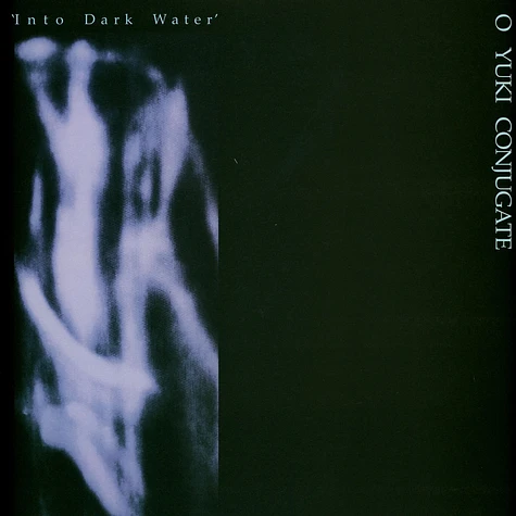 O Yuki Conjugate - Into Dark Water