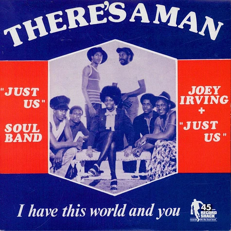 Joey Irving & The Just Us - There's A Man / I Have This World And You