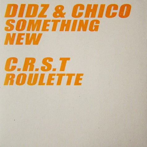 Didz & Chico / C.R.S.T - Something New / Roulette