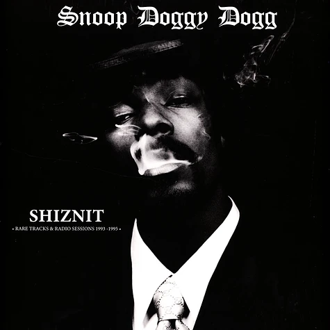 Snoop Dogg - Shiznit: Rare Tracks & Radio Sessions 1993 -1995