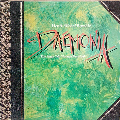 Henri-Michel Raschle - Daemonia: The Magic Trip Through Your Soul