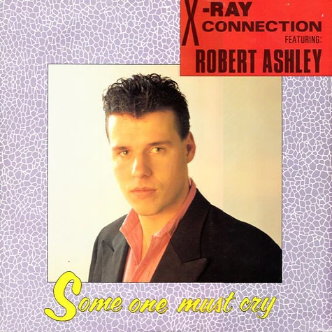 X-Ray Connection Featuring Robert Ashley - Someone Must Cry