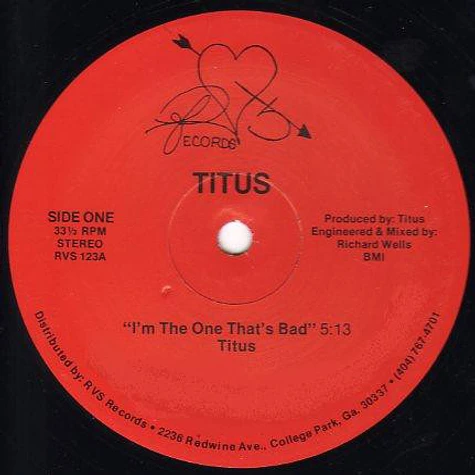 Titus - I'm The One That's Bad
