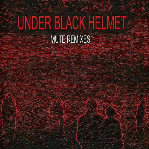 Under Black Helmet - Mute Remixes