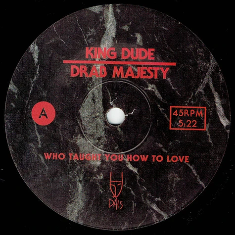 King Dude & Drab Majesty - Who Taught You How To Love