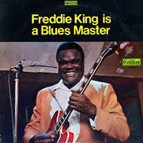 Freddie King - Freddie King Is A Blues Master