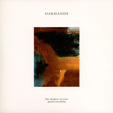 Oakhands - The Shadow Of Your Guard Receding