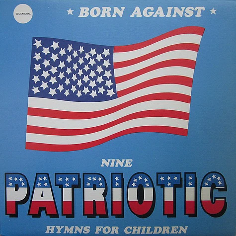 Born Against - Nine Patriotic Hymns For Children
