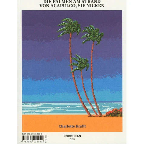 Charlotte Krafft - #12 Die Palmen Am Strand Von Acapulco, Sie Nicken// Eine Endlose Geschichte Über Den Tod In Einer Fremden Welt