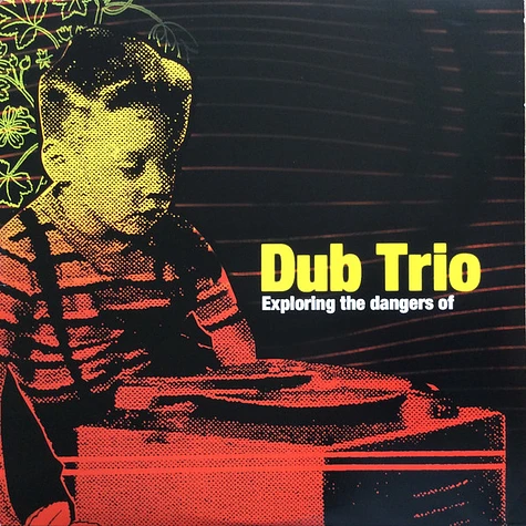 Dub Trio - Exploring The Dangers Of