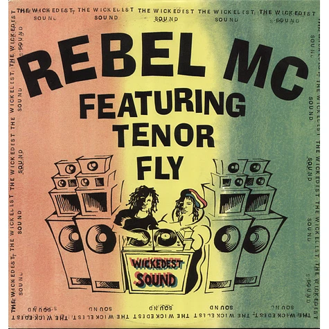 Rebel MC Featuring Tenor Fly - The Wickedest Sound