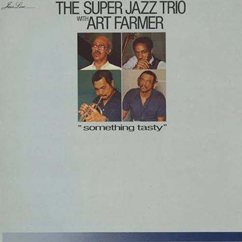 The Super Jazz Trio With Art Farmer - Something Tasty