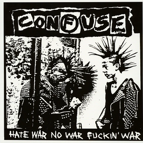 Confuse - Hate War No War Fuckin' War