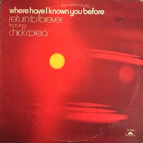 Return To Forever Featuring Chick Corea - Where Have I Known You Before