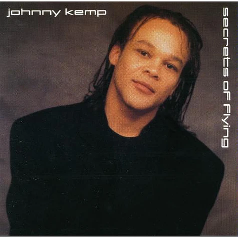 Johnny Kemp - Secrets Of Flying