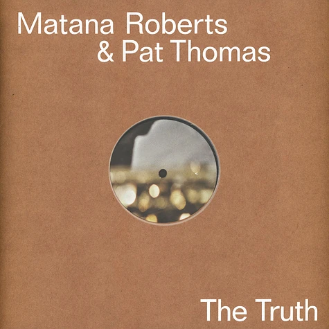 Matana Roberts Pat & Thomas - The Truth
