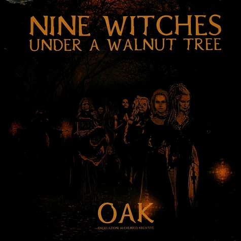 O.A.K. - Nine Witches Under A Walnut Tree