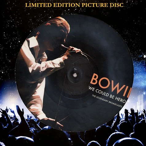 David Bowie - We Could Be Heroes - The Legendary Broadcasts Picture Disc Edition