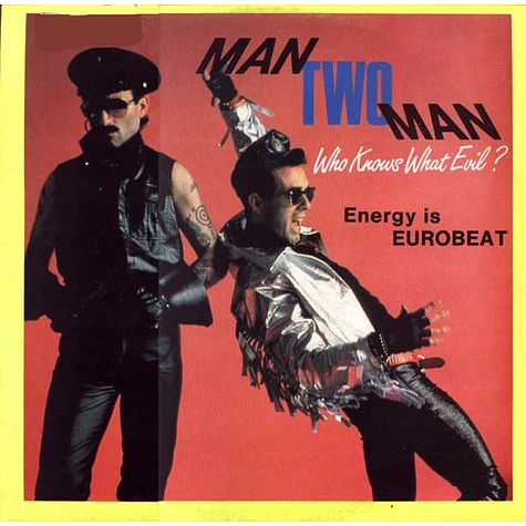 Man 2 Man - Energy Is Eurobeat / Who Knows What Evil?