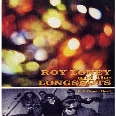 Roy Loney And The Longshots - Full Grown Head