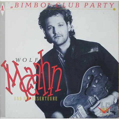 Wolf Maahn & Die Deserteure - "Bimbo" Club Party