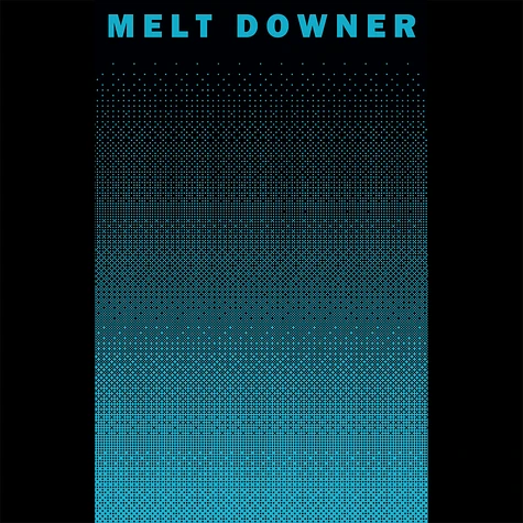 Melt Downer - III