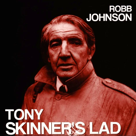 Robb Johnson - Tony Skinner's Lad / Blue Light On A Red Brick Wall