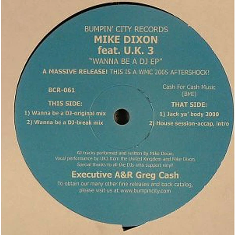 Mike Dixon Feat. U.K. 3 - Wanna Be A DJ EP