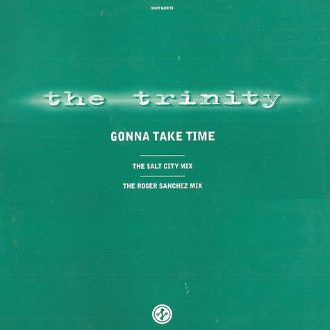 The Trinity - Gonna Take Time (The Salt City Mix - The Roger Sanchez Mix)