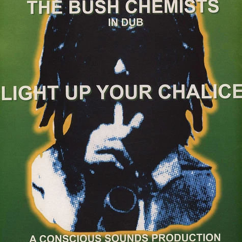 The Bush Chemists - Light Up Your Chalice