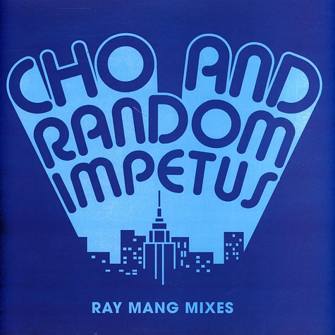 Cho & Random Impetus - Ray Mang Remixes