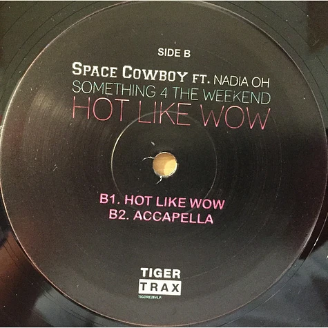 Space Cowboy Ft. Nadia Oh - Something 4 The Weekend / Hot Like Wow