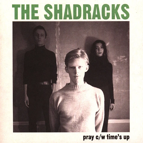 The Shadracks - Pray / Time's Up