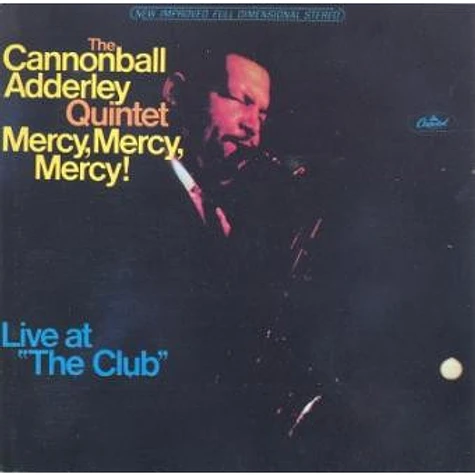 The Cannonball Adderley Quintet - Mercy, Mercy, Mercy! - Live At "The Club"