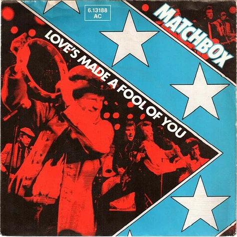 Matchbox - Love's Made A Fool Of You