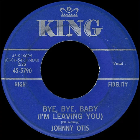 Johnny Otis - Bye, Bye, Baby (I'm Leaving You) / The Hash
