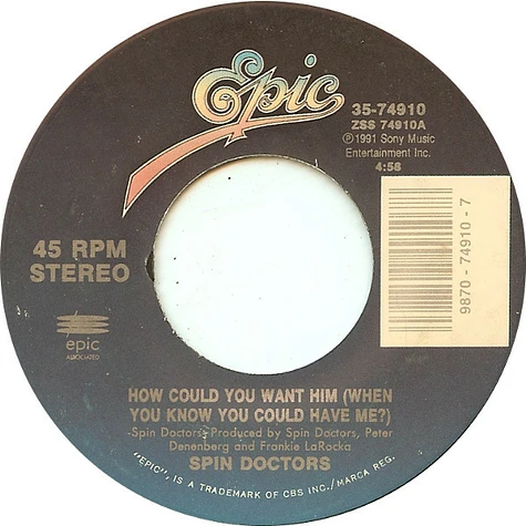 Spin Doctors - How Could You Want Him (When You Know You Could Have Me?)