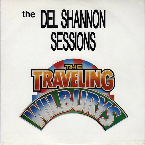 Traveling Wilburys - The Del Shannon Sessions