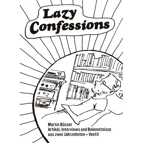 Martin Büsser - Lazy Confessions - Artikel, Interviews Und Bekenntnisse