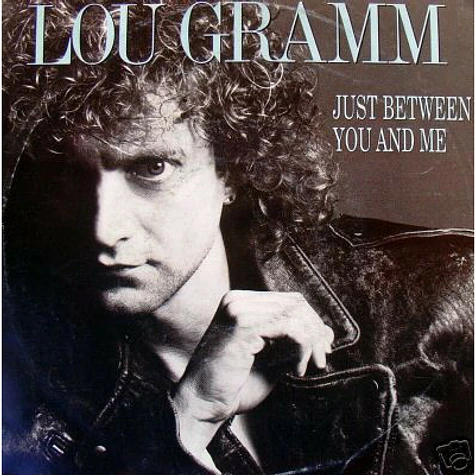 Lou Gramm - Just Between You And Me