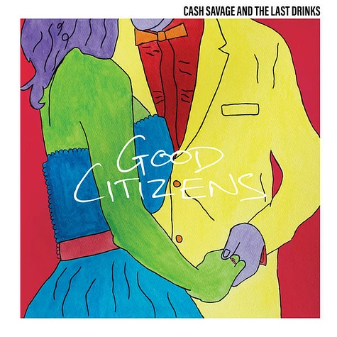 Cash Savage And The Last Drinks - Good Citizens