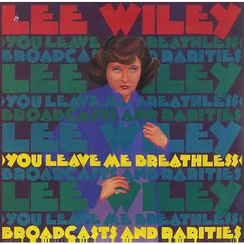 Lee Wiley - You Leave Me Breathless Broadcasts And Rarities