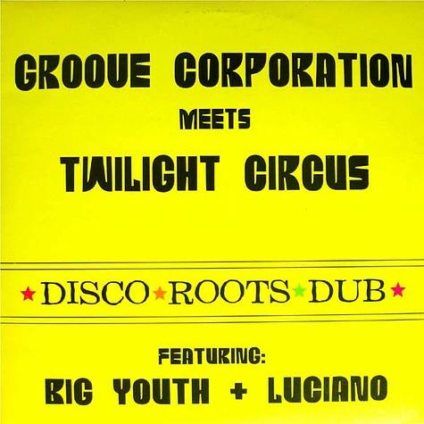 Groove Corporation Meets Twilight Circus Dub Sound System - Love Is What We Need / What We Got To Do