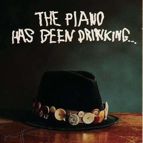 The Piano Has Been Drinking... - The Piano Has Been Drinking...