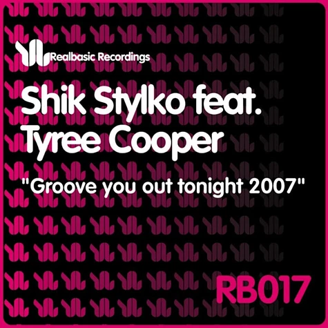 Shik Stylkø - Groove You Out Tonight 2007